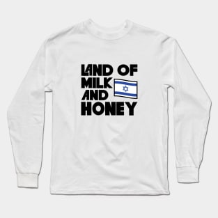 Land Of Milk And Honey Long Sleeve T-Shirt